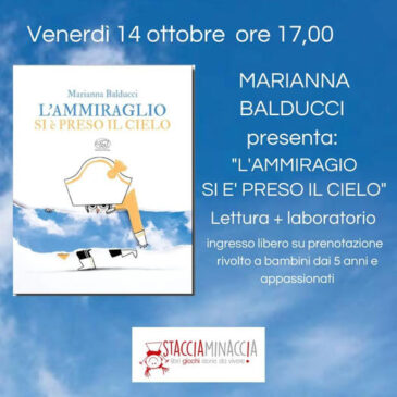 L’AMMIRAGLIO SI È PRESO IL CIELO-Presentazione, Laboratorio e Firmacopie con MARIANNA BALDUCCI